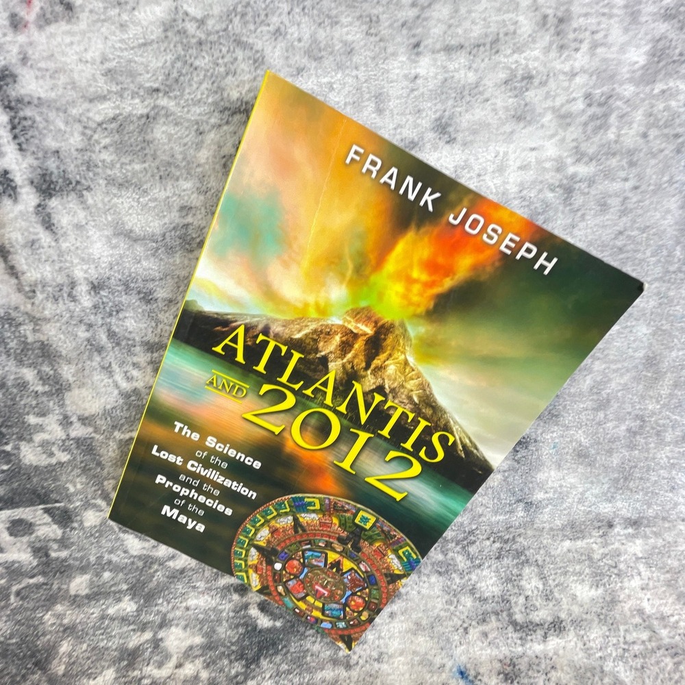 Atlantis and 2012‎ Science of Lost Civilizations Mayan Prophecies Frank Joseph